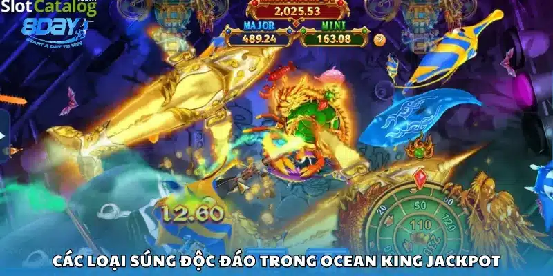 Các loại súng độc đáo trong Ocean King Jackpot