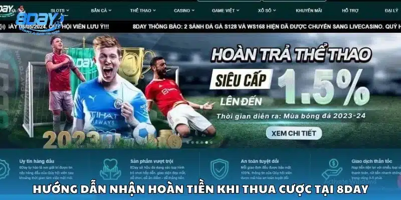 Hướng dẫn nhận hoàn tiền khi thua cược tại 8day