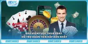 Bảo hiểm cược thua 8day - Hỗ trợ hoàn tiền hấp dẫn nhất