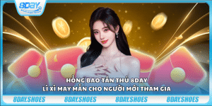 Hồng bao tân thủ 8Day – Lì xì may mắn cho người mới tham gia