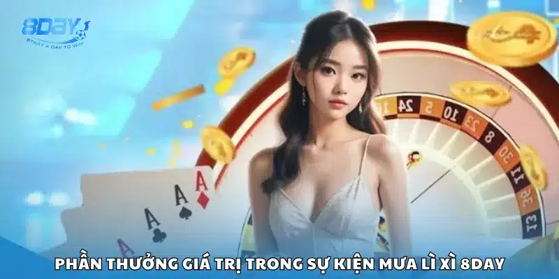 Phần thưởng giá trị trong sự kiện mưa lì xì 8Day