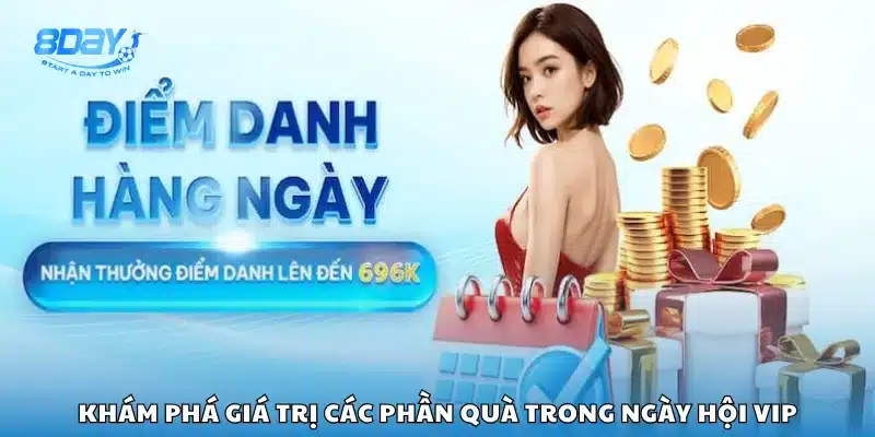 Khám phá giá trị các phần quà trong ngày hội VIP