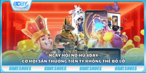 Ngày hội nổ hũ 8Day – Cơ hội săn thưởng tiền tỷ không thể bỏ lỡ
