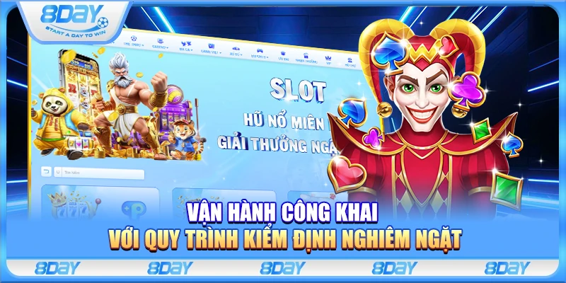 8Day Vận hành công khai với quy trình kiểm định nghiêm ngặt